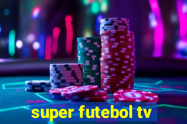 super futebol tv